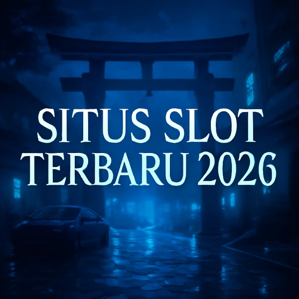 Situs Slot Terbaru 2026
